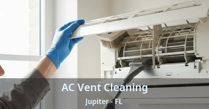 AC Vent Cleaning Jupiter - FL