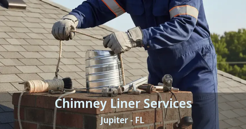 Chimney Liner Services Jupiter - FL