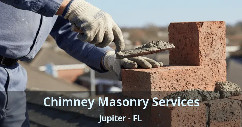 Chimney Masonry Services Jupiter - FL