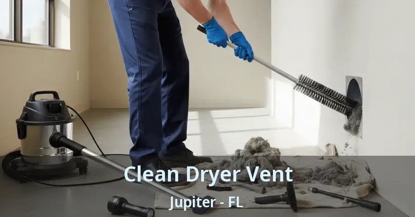 Clean Dryer Vent Jupiter - FL