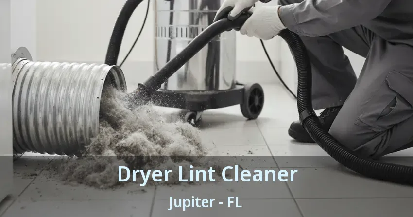 Dryer Lint Cleaner Jupiter - FL