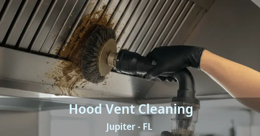 Hood Vent Cleaning Jupiter - FL