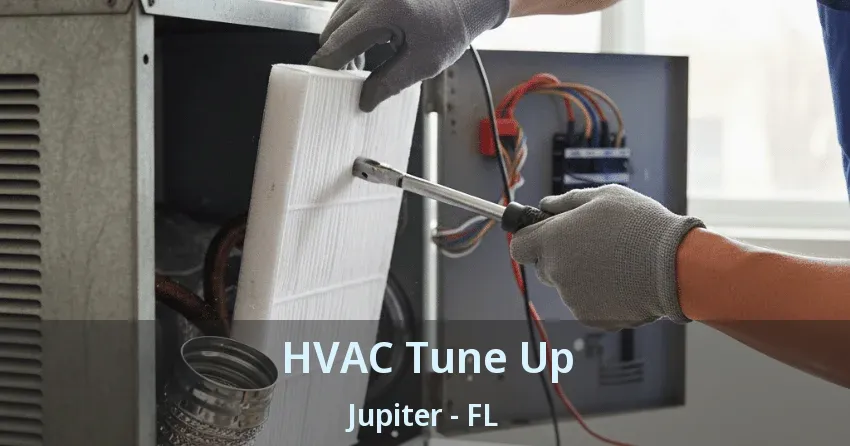 HVAC Tune Up Jupiter - FL HVAC Tune Up Jupiter - FL